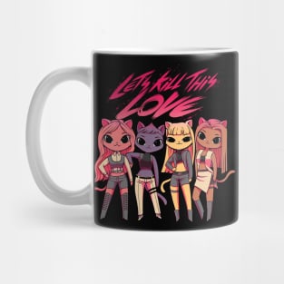 Let's kill this love! Kpop Cats Mug